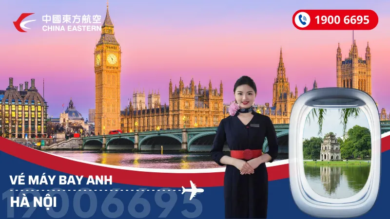 Vé máy bay từ Anh về Hà Nội China Eastern Airlines