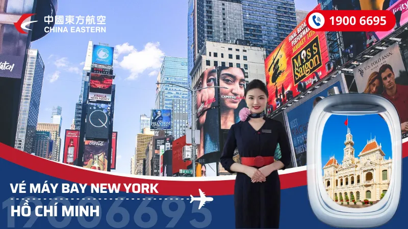 Vé máy bay từ New York về Hồ Chí Minh China Eastern Airlines